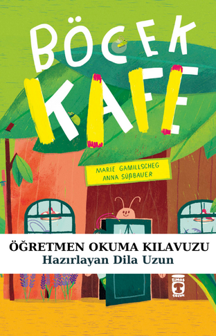 Böcek Kafe Öğretmen Okuma Kılavuzu